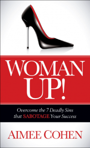 Book of the Week - Woman Up!: Overcome the 7 Deadly Sins that Sabotage Your Success - Lioness Magazine