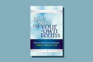raise capital on your own terms