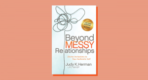 beyond messy relationships