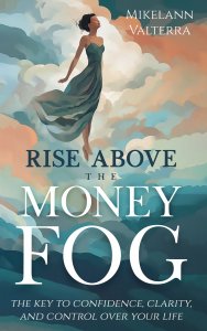 RiseAbovetheMoneyFog Cover MikelannValterra