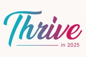 thrive in 25